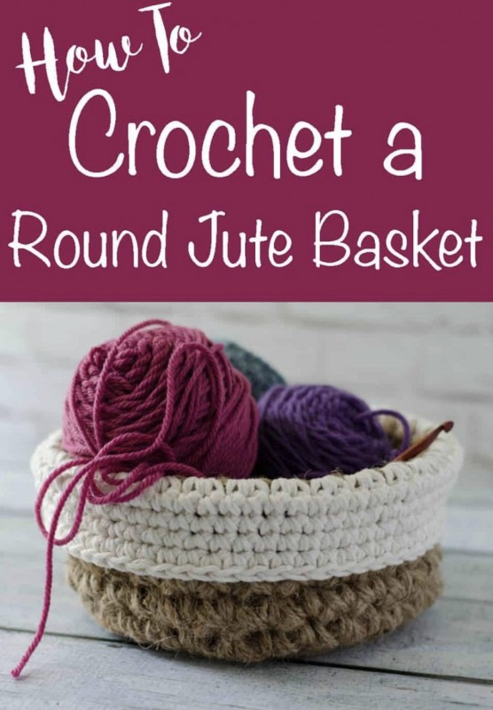 Crochet a Round Jute Basket FREE CROCHET PATTERN — Crochet Ideas